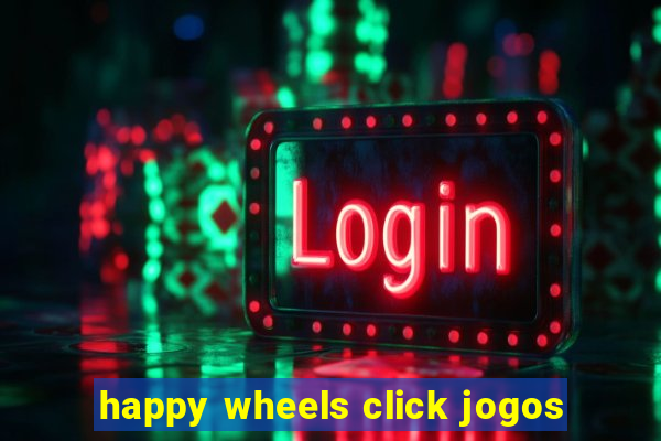 happy wheels click jogos